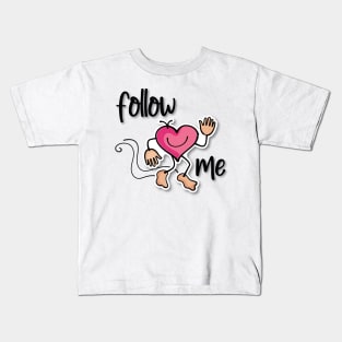 Follow your heart Kids T-Shirt